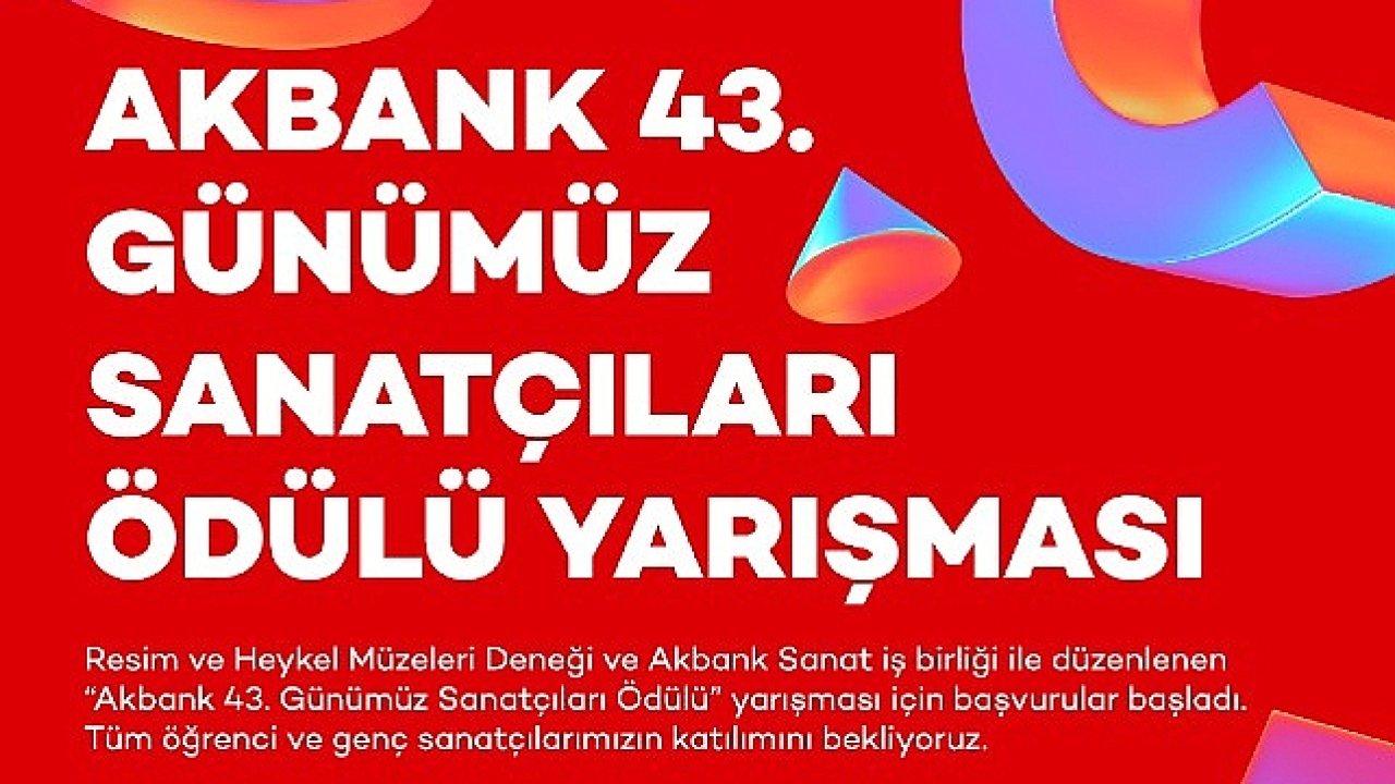 Akbank 43. Günümüz Sanatçıları Ödülü Yarışması için Başvurular Başladı!