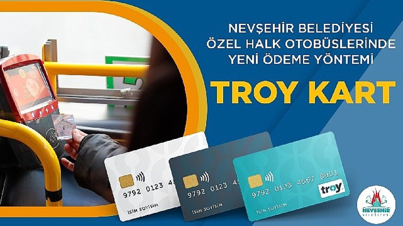 Nevşehir Belediyesi Özel Halk Otobüslerinde “Troy Kart" Dönemi