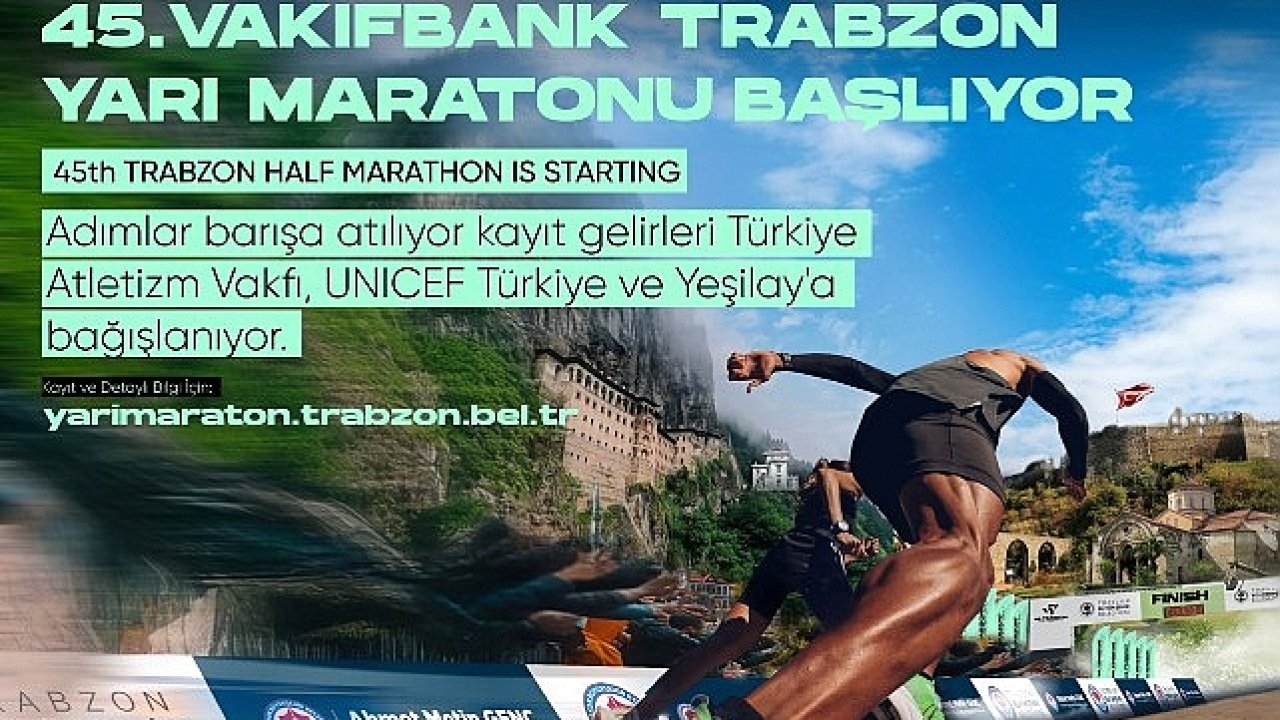 Vakıfbank 45. Uluslararası Trabzon Yarı Maratonu kayıt gelirleri Türkiye Atletizm Vakfı, UNICEF Türkiye ve Yeşilay'a bağışlanacak