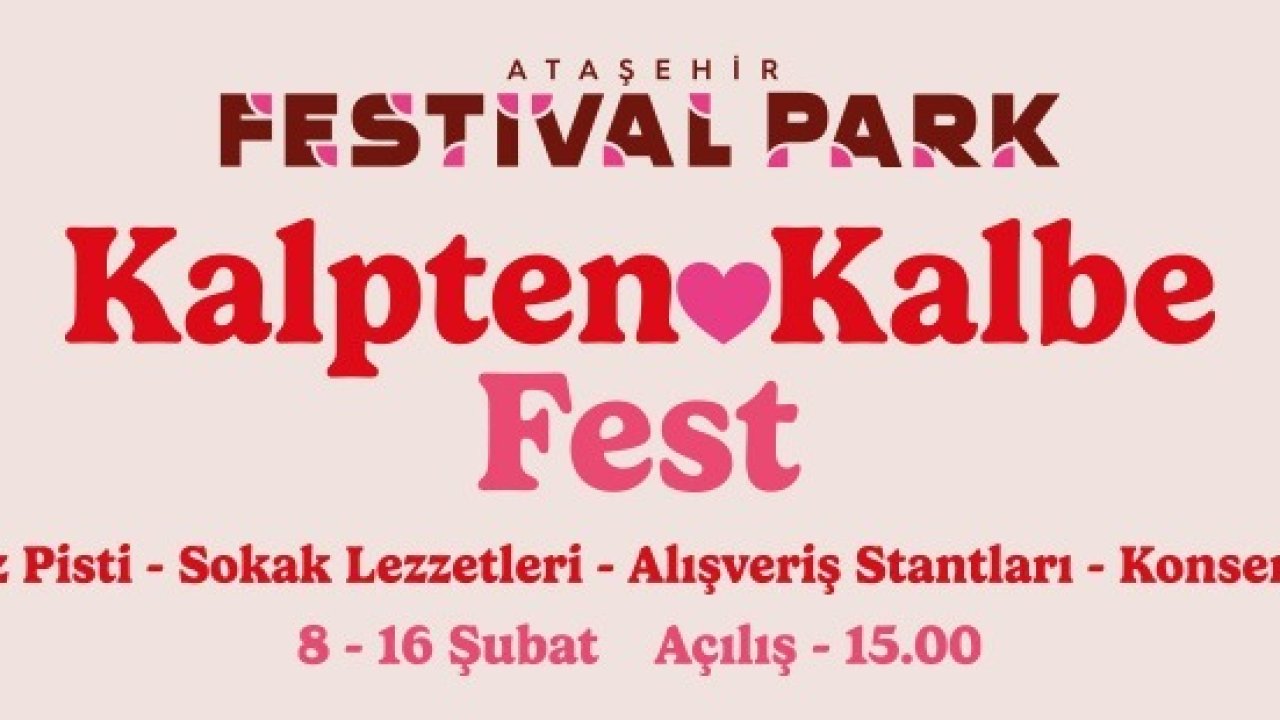 Ataşehir’de 14 Şubat’a özel “Kalpten Kalbe Fest” başlıyor