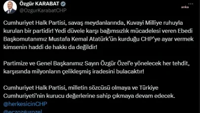 CHP’li Özgür Karabat: Partimize ve Genel Başkanımız Özgür Özel’e yönelecek her tehdit, karşısında milyonların çelikleşmiş iradesini bulacaktır