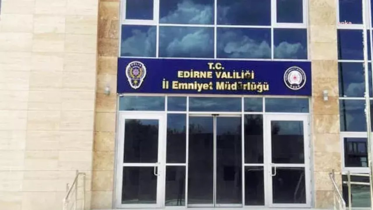 Edirne Kaçakçılık ve Organize Suçlarla Mücadele Şube Müdürü gözaltında