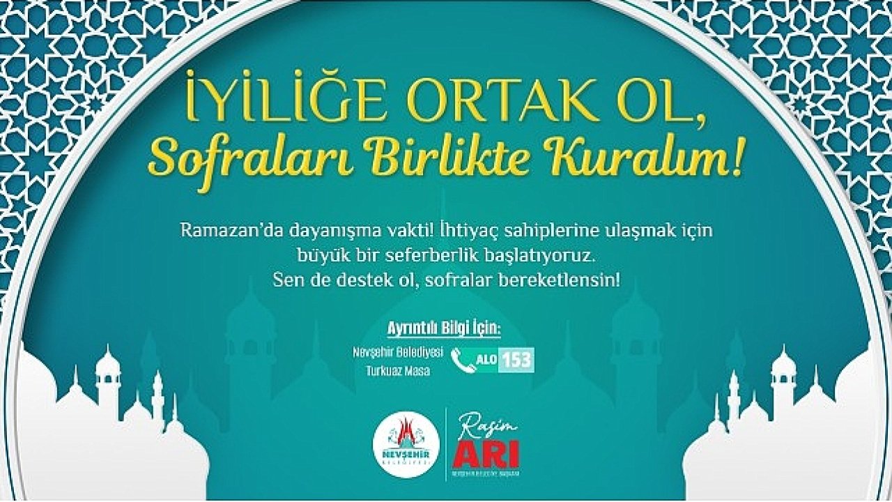 Nevşehir Belediyesi'nden Çağrı “Ramazan'da Dayanışma Vakti"